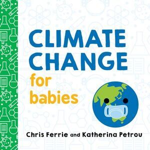Climate Change for Babies -- Chris Ferrie